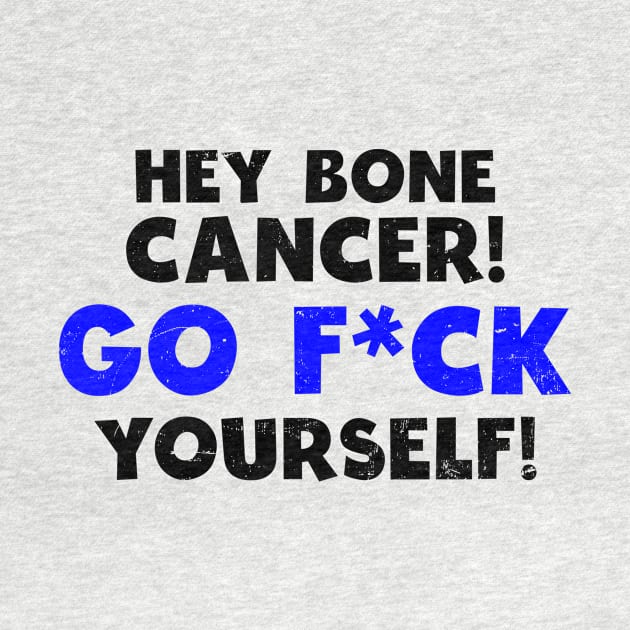 Bone Cancer Shirt | Go F*ck Yourself Gift by Gawkclothing